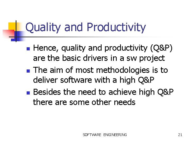 Quality and Productivity n n n Hence, quality and productivity (Q&P) are the basic