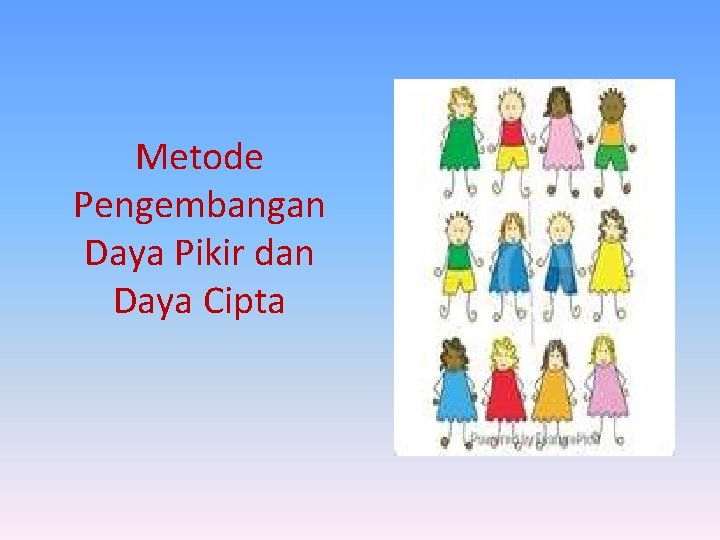 Metode Pengembangan Daya Pikir dan Daya Cipta 