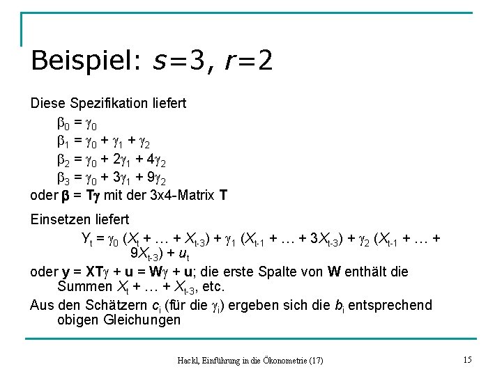 Beispiel: s=3, r=2 Diese Spezifikation liefert b 0 = g 0 b 1 =