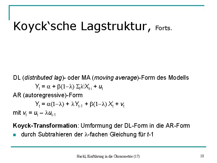 Koyck‘sche Lagstruktur, Forts. DL (distributed lag)- oder MA (moving average)-Form des Modells Yt =