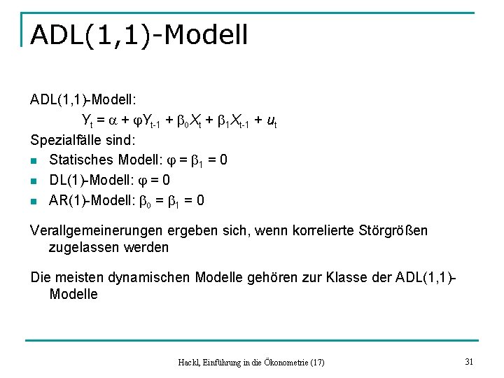 ADL(1, 1)-Modell: Yt = a + j. Yt-1 + b 0 Xt + b