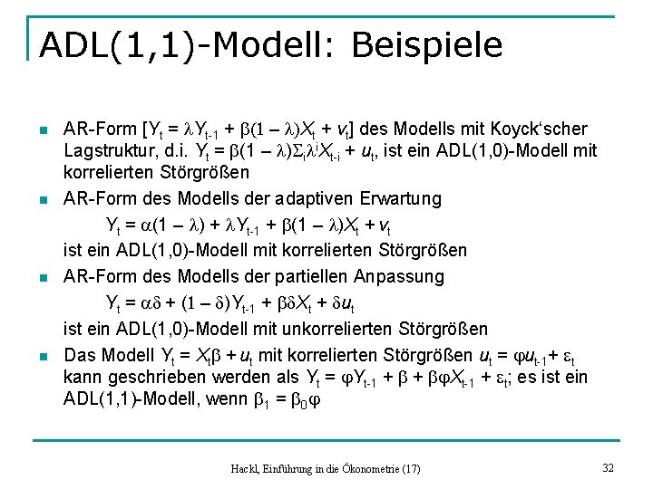 ADL(1, 1)-Modell: Beispiele n n AR-Form [Yt = l. Yt-1 + b(1 – l)Xt