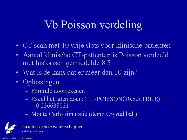 Vb Poisson verdeling • CT scan met 10 vrije slots voor klinische patiënten •