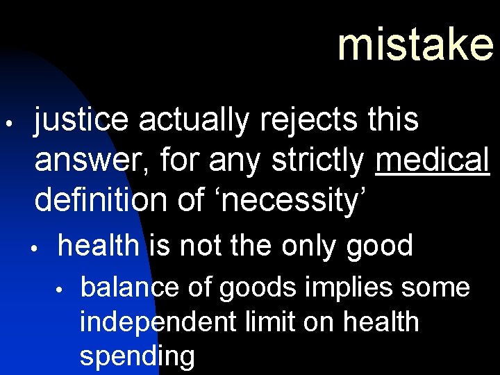mistake justice actually rejects this answer, for any strictly medical definition of ‘necessity’ health mistake justice actually rejects this answer, for any strictly medical definition of ‘necessity’ health