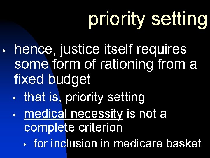 priority setting hence, justice itself requires some form of rationing from a fixed budget priority setting hence, justice itself requires some form of rationing from a fixed budget