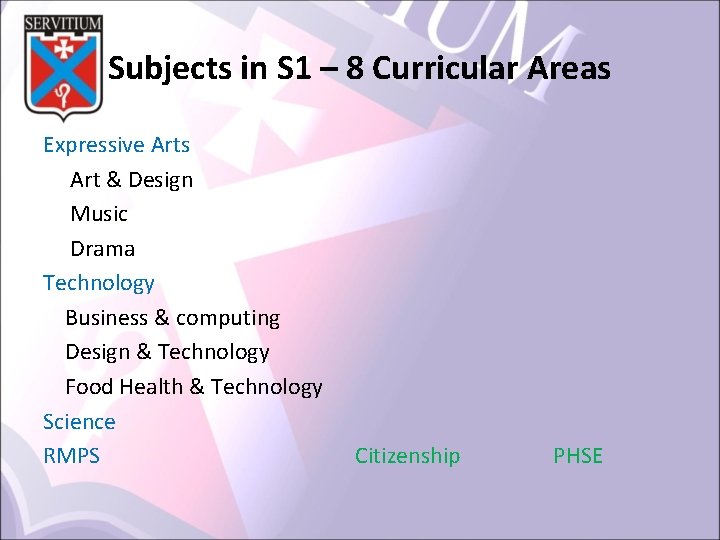 Subjects in S 1 – 8 Curricular Areas Expressive Arts Art & Design Music