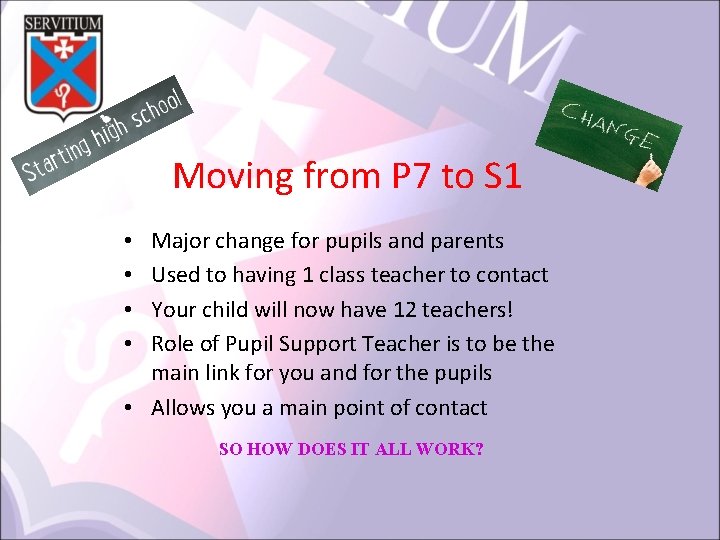 Moving from P 7 to S 1 Major change for pupils and parents Used