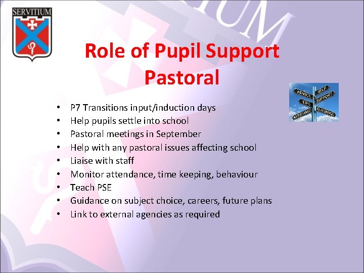 Role of Pupil Support Pastoral • • • P 7 Transitions input/induction days Help