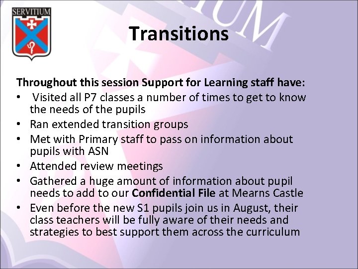 Transitions Throughout this session Support for Learning staff have: • Visited all P 7