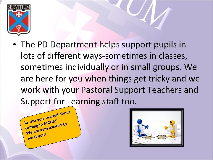  • The PD Department helps support pupils in lots of different ways‐sometimes in