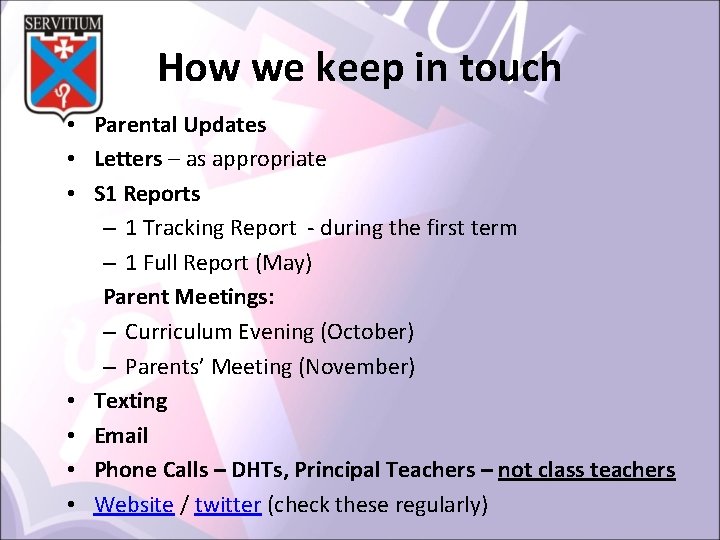 How we keep in touch • Parental Updates • Letters – as appropriate •