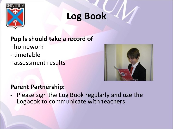 Log Book Pupils should take a record of ‐ homework ‐ timetable ‐ assessment