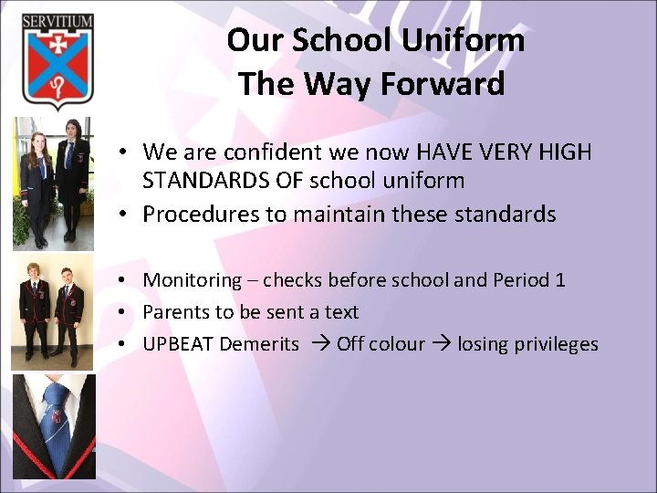 Our School Uniform The Way Forward • We are confident we now HAVE VERY