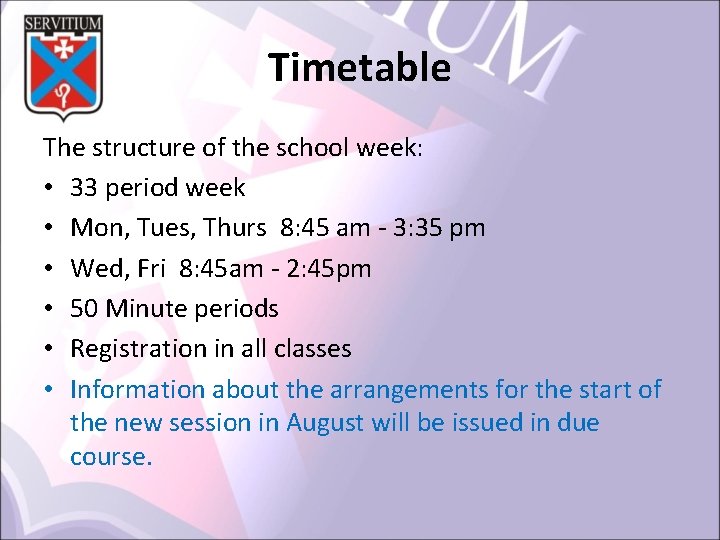 Timetable The structure of the school week: • 33 period week • Mon, Tues,