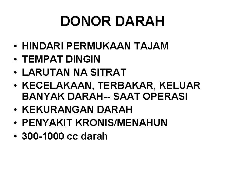 DONOR DARAH • • HINDARI PERMUKAAN TAJAM TEMPAT DINGIN LARUTAN NA SITRAT KECELAKAAN, TERBAKAR,