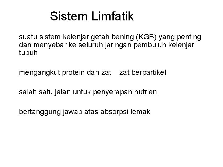 Sistem Limfatik suatu sistem kelenjar getah bening (KGB) yang penting dan menyebar ke seluruh