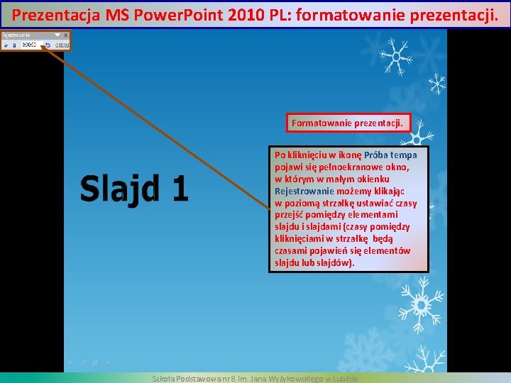 Prezentacja MS Power. Point 2010 PL: formatowanie prezentacji. Formatowanie prezentacji. Po kliknięciu w ikonę