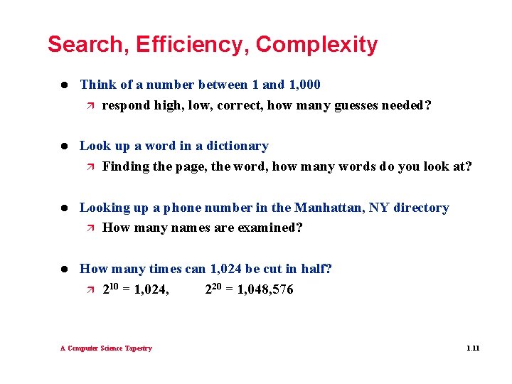 Search, Efficiency, Complexity l Think of a number between 1 and 1, 000 ä
