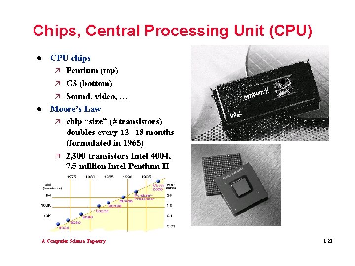 Chips, Central Processing Unit (CPU) l l CPU chips ä Pentium (top) ä G