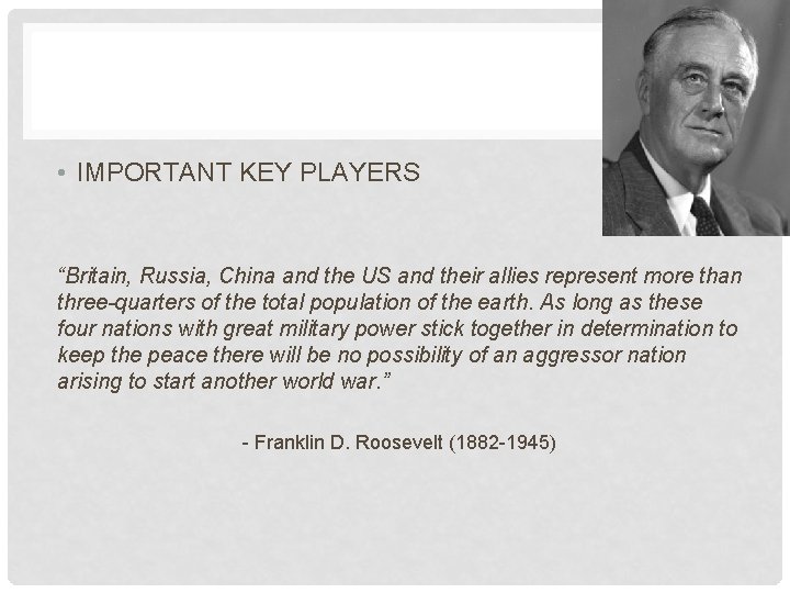  • IMPORTANT KEY PLAYERS “Britain, Russia, China and the US and their allies