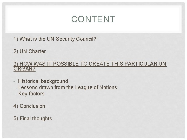 CONTENT 1) What is the UN Security Council? 2) UN Charter 3) HOW WAS