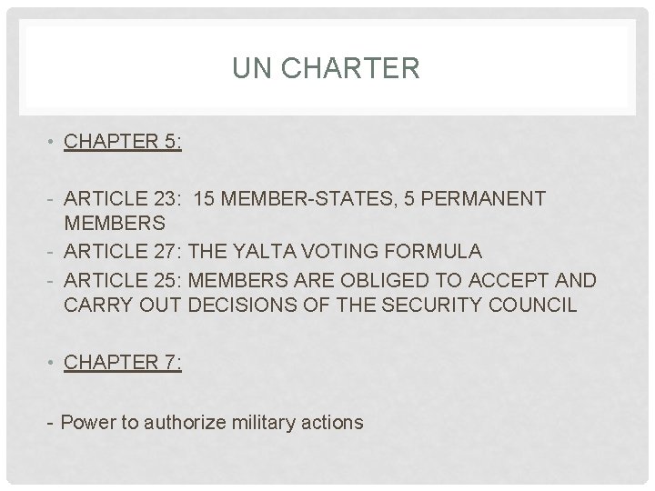 UN CHARTER • CHAPTER 5: - ARTICLE 23: 15 MEMBER-STATES, 5 PERMANENT MEMBERS -