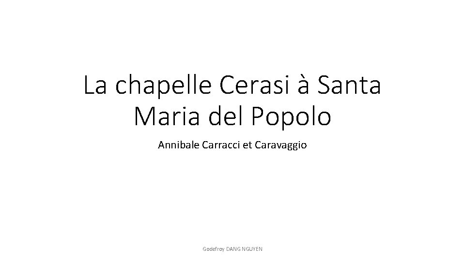 La chapelle Cerasi à Santa Maria del Popolo Annibale Carracci et Caravaggio Godefroy DANG