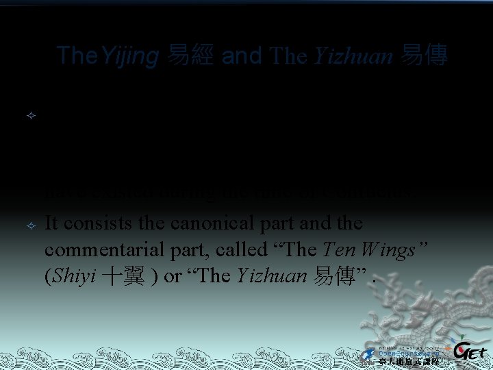 The. Yijing 易經 and The Yizhuan 易傳 The Book of Changes, or Yijing 易經