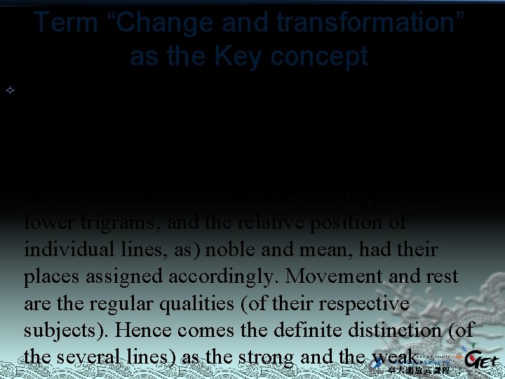 Term “Change and transformation” as the Key concept Heaven is lofty and honourable; earth