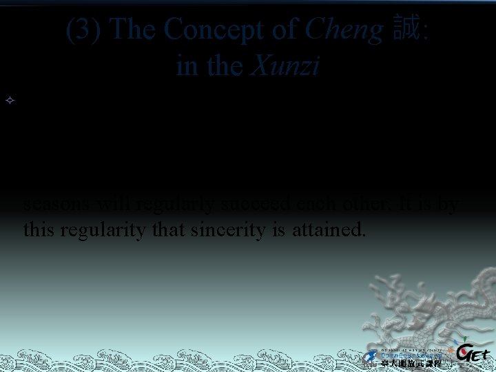 (3) The Concept of Cheng 誠: in the Xunzi Although Heaven does not say