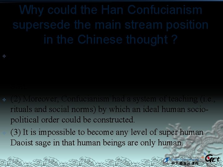 Why could the Han Confucianism supersede the main stream position in the Chinese thought
