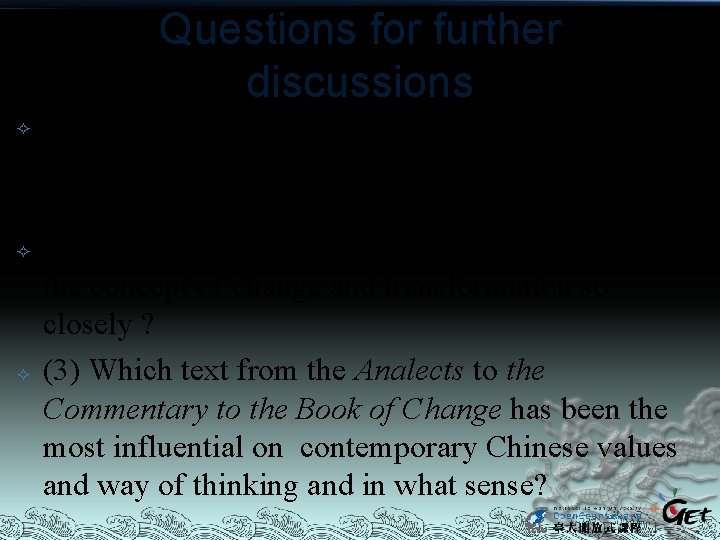 Questions for further discussions (1) What, do you think, were the reasons that Confucianism