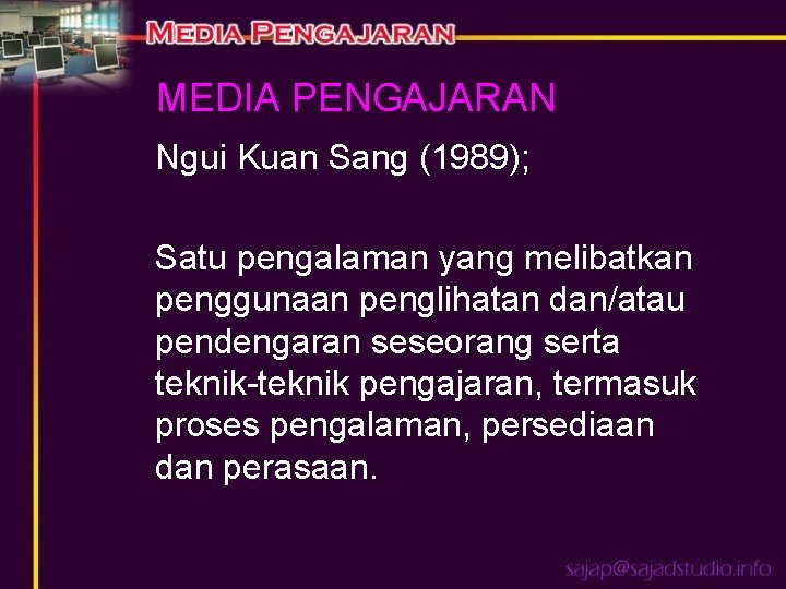 MEDIA PENGAJARAN Ngui Kuan Sang (1989); Satu pengalaman yang melibatkan penggunaan penglihatan dan/atau pendengaran