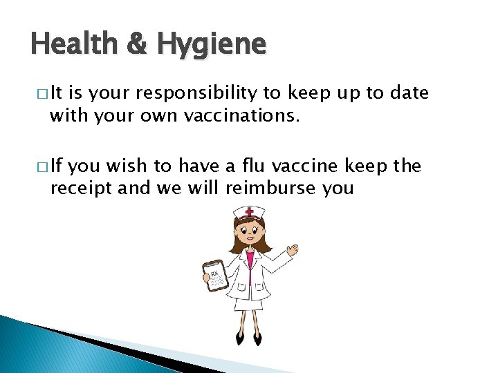 Health & Hygiene � It is your responsibility to keep up to date with