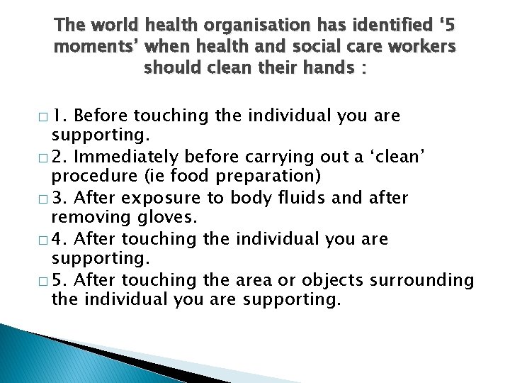 The world health organisation has identified ‘ 5 moments’ when health and social care