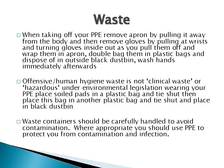 Waste � � � When taking off your PPE remove apron by pulling it