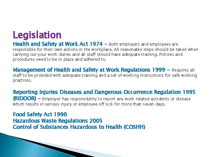 Legislation Health and Safety at Work Act 1974 - Both employers and employees are