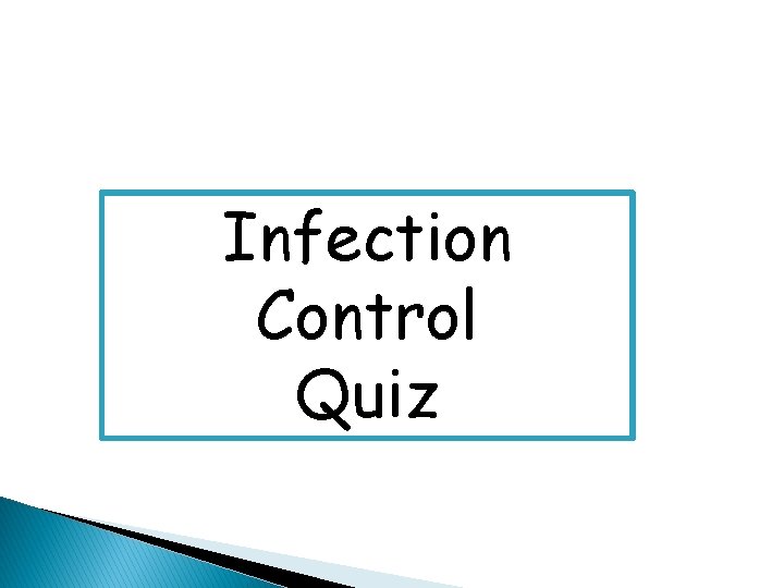 Infection Control Quiz 