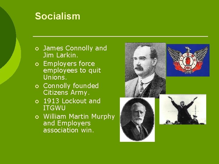 Socialism ¡ ¡ ¡ James Connolly and Jim Larkin. Employers force employees to quit