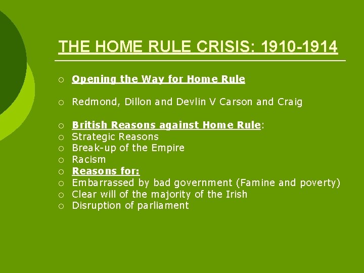 THE HOME RULE CRISIS: 1910 -1914 ¡ Opening the Way for Home Rule ¡