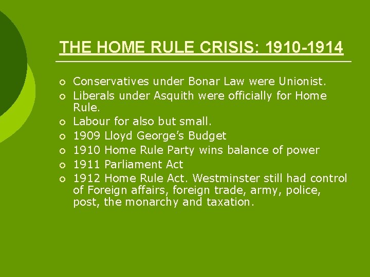 THE HOME RULE CRISIS: 1910 -1914 ¡ ¡ ¡ ¡ Conservatives under Bonar Law