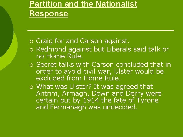 Partition and the Nationalist Response ¡ ¡ Craig for and Carson against. Redmond against