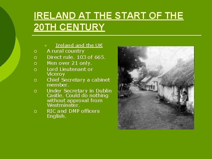 IRELAND AT THE START OF THE 20 TH CENTURY l ¡ ¡ ¡ ¡