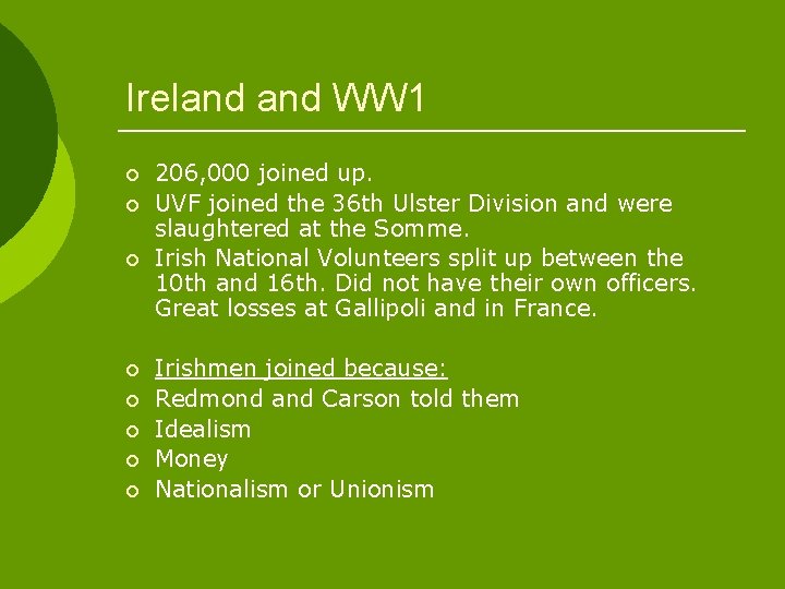Ireland WW 1 ¡ ¡ ¡ ¡ 206, 000 joined up. UVF joined the