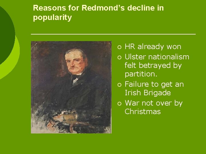 Reasons for Redmond’s decline in popularity ¡ ¡ HR already won Ulster nationalism felt