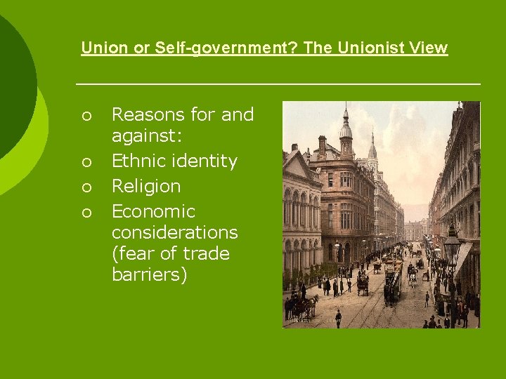 Union or Self-government? The Unionist View ¡ ¡ Reasons for and against: Ethnic identity