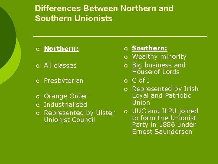 Differences Between Northern and Southern Unionists ¡ Northern: ¡ ¡ ¡ All classes ¡