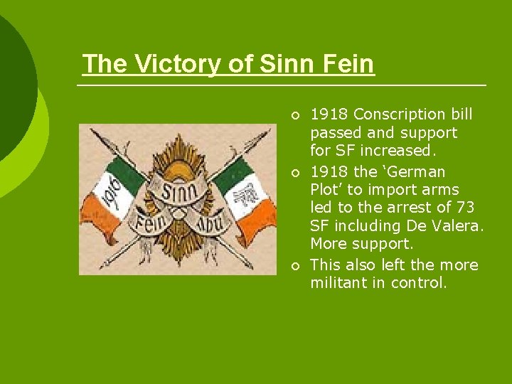 The Victory of Sinn Fein ¡ ¡ ¡ 1918 Conscription bill passed and support