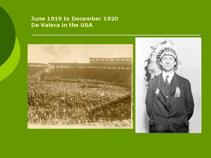 June 1919 to December 1920 De Valera in the USA 