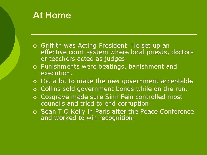 At Home ¡ ¡ ¡ Griffith was Acting President. He set up an effective